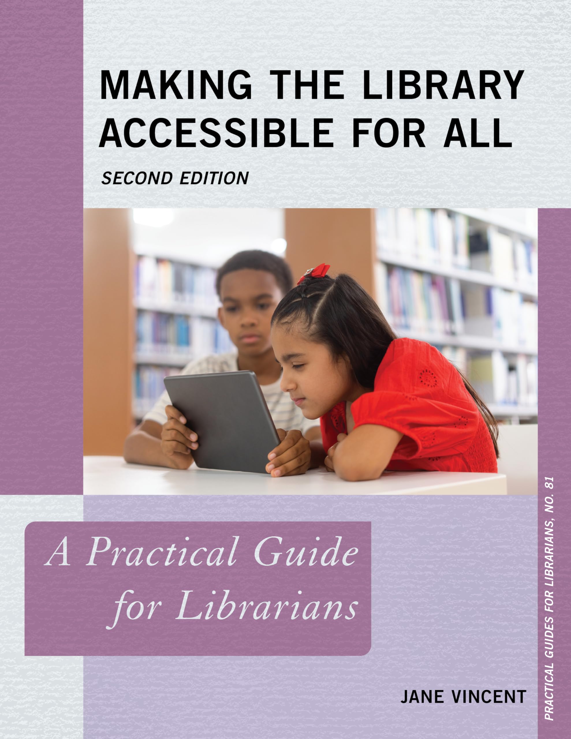 Making the Library Accessible for All: A Practical Guide for Librarians (Practical Guides for Librarians, 81, Band 81)