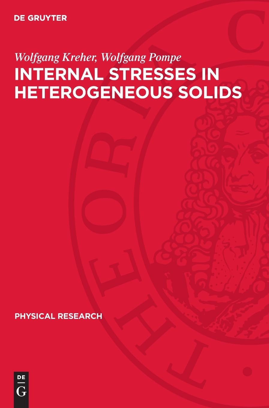 Internal Stresses in Heterogeneous Solids: DE (Physical Research, 9)