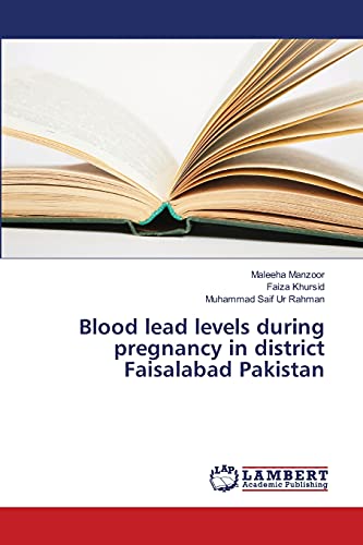 Blood lead levels during pregnancy in district Faisalabad Pakistan: DE