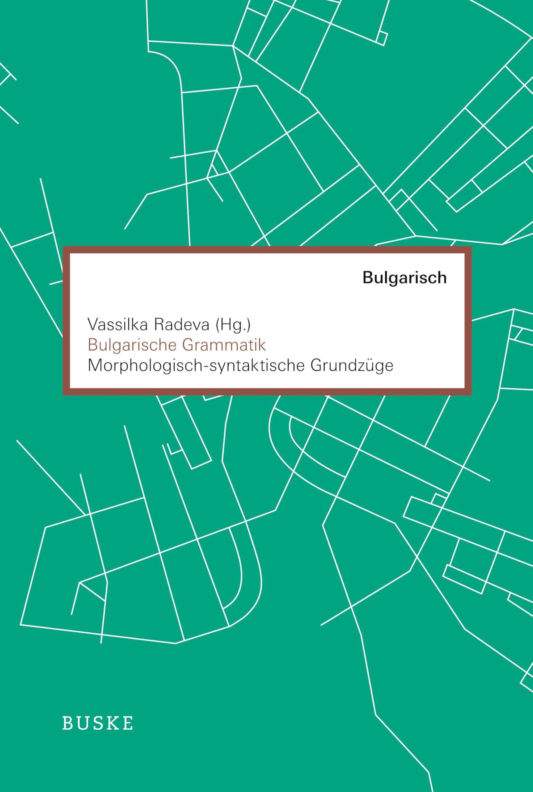 Bulgarische Grammatik: Morphologisch-syntaktische Grundzüge
