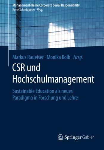 CSR und Hochschulmanagement: Sustainable Education als neues Paradigma in Forschung und Lehre (Management-Reihe Corporate Social Responsibility)
