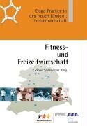 Tourismus und Freizeitwirtschaft. Good-Practice in den neuen Ländern: Freizeitwirtschaft