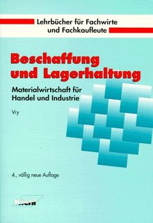 Beschaffung und Lagerhaltung. Materialwirtschaft für Handel und Industrie