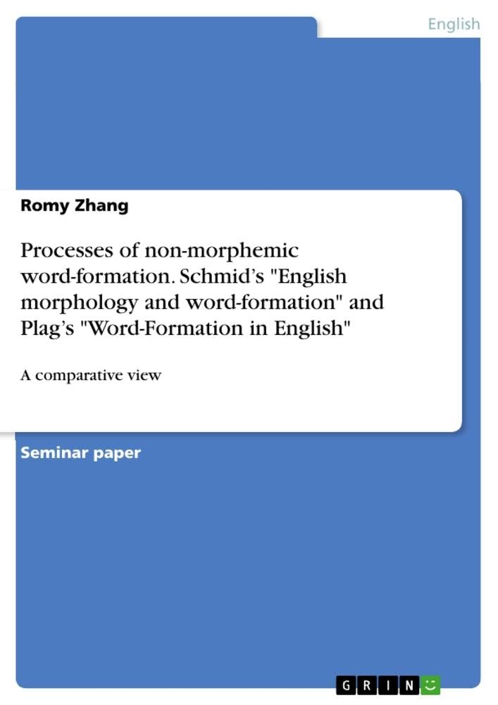 Processes of non-morphemic word-formation. Schmid¿s English morphology and word-formation and Plag¿s Word-Formation in English: A comparative view