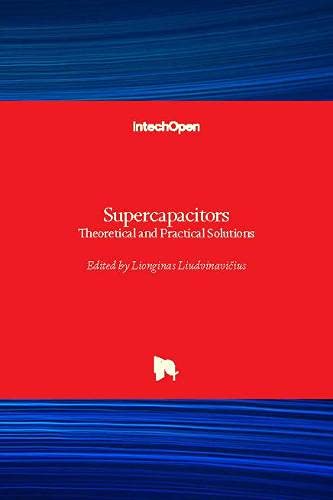 Supercapacitors: Theoretical and Practical Solutions