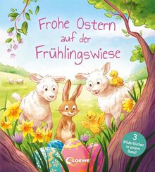 Frohe Ostern auf der Frühlingswiese: Drei bunte Bilderbuchgeschichten ab 4 Jahren - Das perfekte Geschenk für jedes Osternest