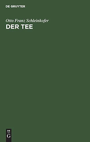 Der Tee: Mit 33 Bildwiedergaben auf 17 Kunstdrucktaffeln, Tabellen und einer Karte
