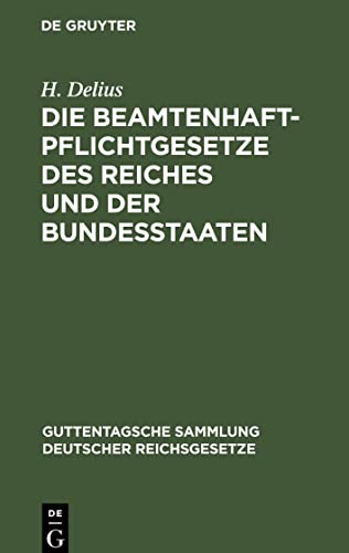 Die Beamtenhaftpflichtgesetze des Reiches und der Bundesstaaten