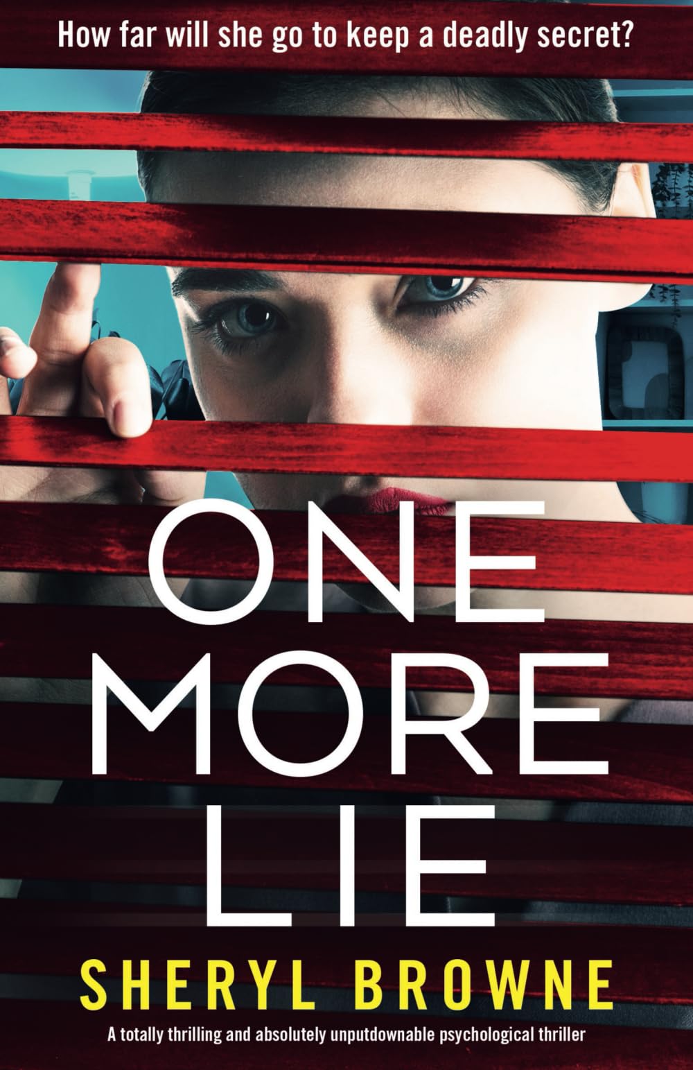One More Lie: A totally thrilling and absolutely unputdownable psychological thriller