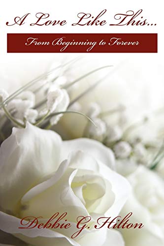A Love Like This...: From Beginning to Forever