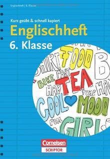 Englischheft 6. Klasse - kurz geübt & schnell kapiert