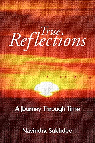 True Reflections: A Journey Thru Time