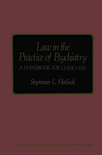 Law in the Practice of Psychiatry: A Handbook for Clinicians (Critical Issues in Psychiatry)