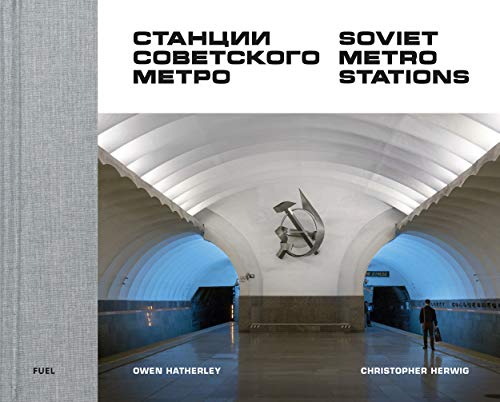 Herwig, Christopher: Soviet Metro Stations
