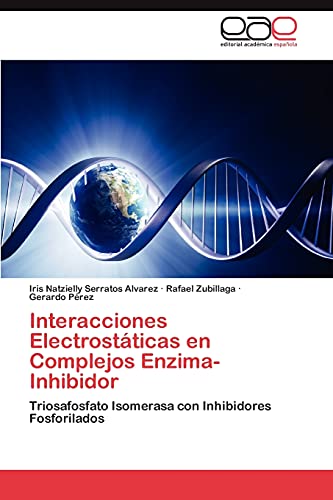 Interacciones Electrostáticas en Complejos Enzima-Inhibidor: Triosafosfato Isomerasa con Inhibidores Fosforilados
