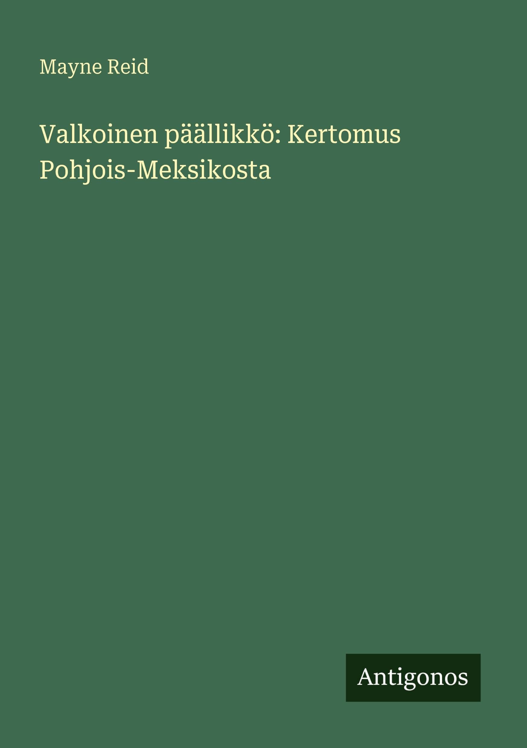 Valkoinen päällikkö: Kertomus Pohjois-Meksikosta