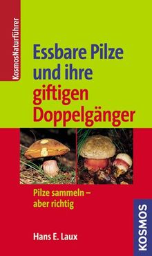 Eßbare Pilze und ihre giftigen Doppelgänger