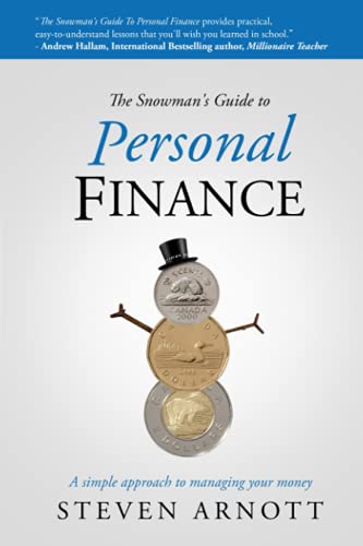 The Snowman's Guide to Personal Finance: A simple approach to managing your money