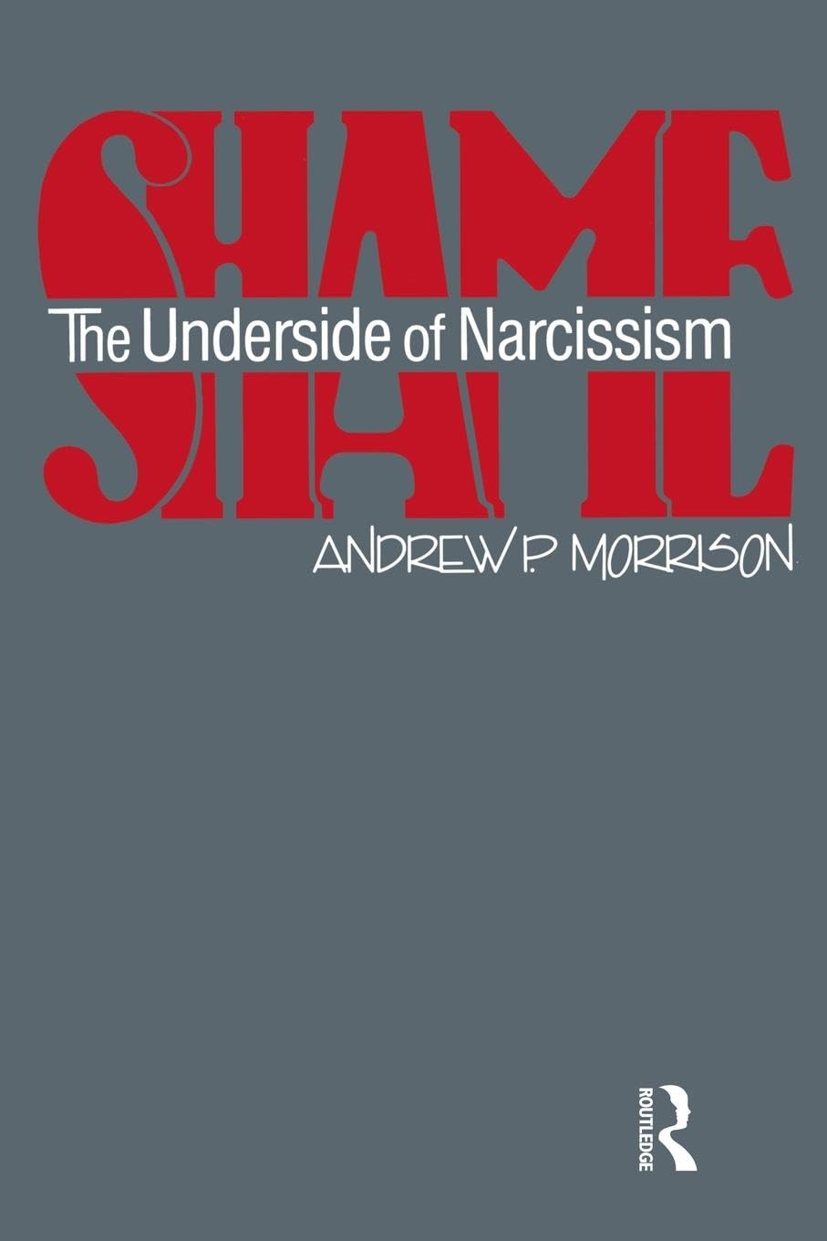 Shame: The Underside of Narcissism