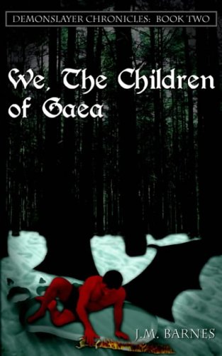We, The Children of Gaea: Demonslayer Chronicles: Book Two