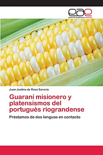Guaraní misionero y platensismos del portugués riograndense: Préstamos de dos lenguas en contacto