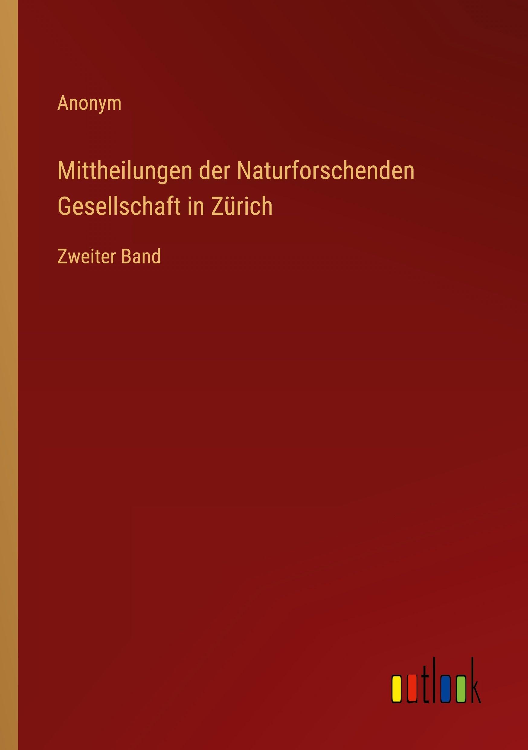 Mittheilungen der Naturforschenden Gesellschaft in Zürich: Zweiter Band