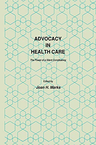 Advocacy in Health Care: The Power Of A Silent Constituency (Contemporary Issues in Biomedicine, Ethics, and Society)