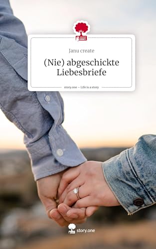 (Nie) abgeschickte Liebesbriefe. Life is a Story - story.one
