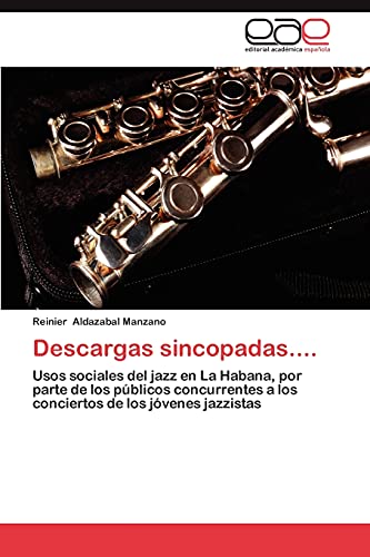 Descargas sincopadas....: Usos sociales del jazz en La Habana, por parte de los públicos concurrentes a los conciertos de los jóvenes jazzistas