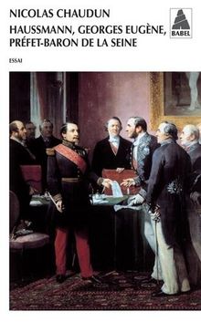 Haussmann, Georges Eugene, Prefet-Baron De La Seine