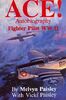 Ace!: Autobiography of a Fighter Pilot in World War II