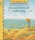 Eine Geschichte für dich. Als mein Krokodil baden ging. ( Ab 3 J.)