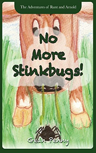 No More Stinkbugs!: A Farm Animal Fantasy (Adventures of Runt and Arnold, Band 1)