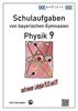 Physik 9, Schulaufgaben (G9, LehrplanPLUS) von bayerischen Gymnasien mit Lösungen, Klasse 9