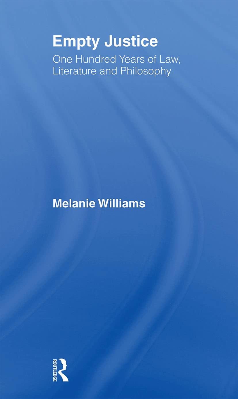 Empty Justice: One Hundred Years of Law Literature and Philosophy
