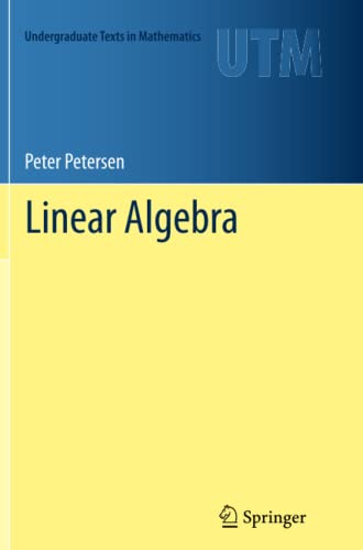Linear Algebra (Undergraduate Texts in Mathematics)