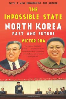 The Impossible State: North Korea, Past and Future