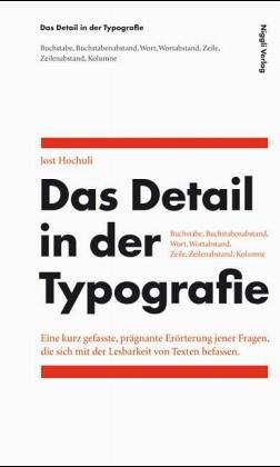 Das Detail in der Typografie: Eine kurz gefasste, prägnante Erörterung jener Fragen, die sich mit der Lesbarkeit von Texten befassen