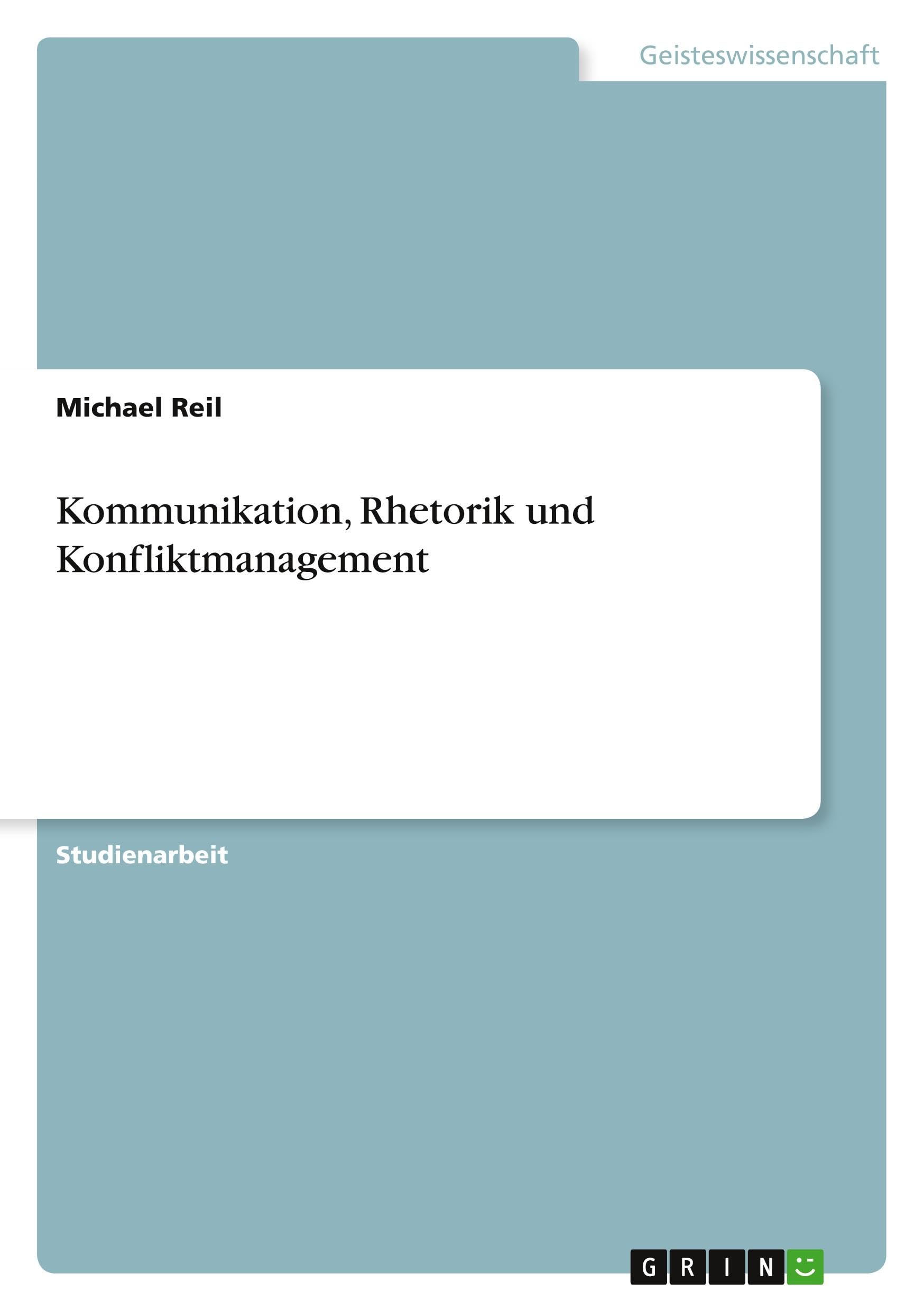 Kommunikation, Rhetorik und Konfliktmanagement