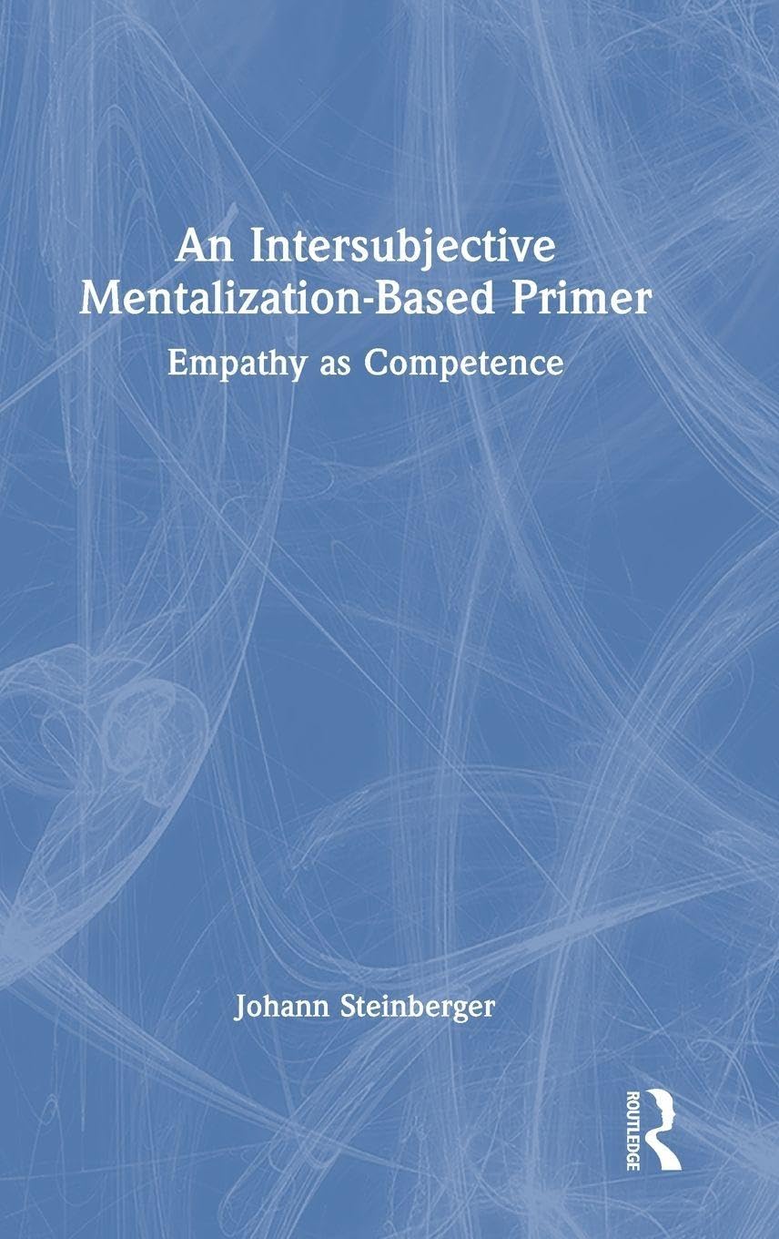 An Intersubjective Mentalization-Based Primer: Empathy as Competence