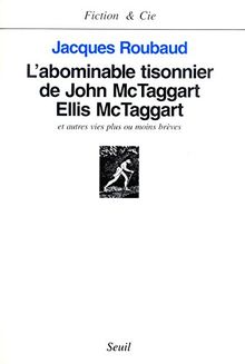 L'abominable tisonnier de John McTaggart Ellis McTaggart : et autres vies plus ou moins brèves