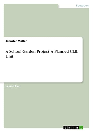 A School Garden Project. A Planned CLIL Unit