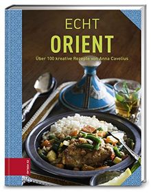 ECHT Orient (ECHT Kochbücher) von Cavelius, Anna | Buch | Zustand gut