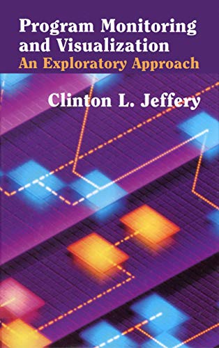 Program Monitoring and Visualization: An Exploratory Approach