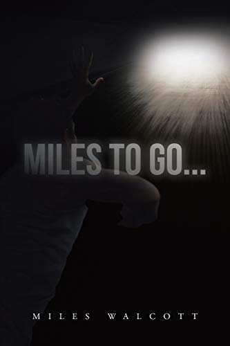 Miles to Go . . .: One Man's Recover Journey