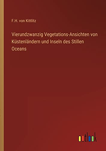 Vierundzwanzig Vegetations-Ansichten von Küstenländern und Inseln des Stillen Oceans