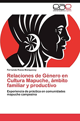 Relaciones de Género en Cultura Mapuche, ámbito familiar y productivo: Experiencia de práctica en comunidades mapuche campesina
