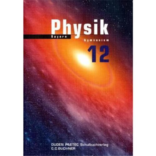 Duden Physik - Sekundarstufe II - Bayern: 12. Schuljahr - Schülerbuch ...