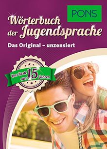 PONS 15 Jahre Wörterbuch der Jugendsprache - Sammelband: Das Original - unzensiert