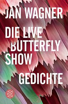 Die Live Butterfly Show: Gedichte